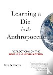 Scranton, Roy - Learning to Die in the Anthropocene