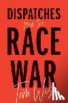 Wise, Tim - Dispatches from the Race War