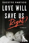 Partido, Suzette - Love Will Save Us, Right?