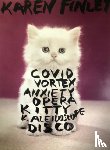 Finley, Karen - COVID Vortex Anxiety Opera Kitty Kaleidoscope Disco
