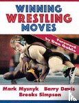 Mysnyk, Mark, Davis, Barry, Simpson, Brooks - Winning Wrestling Moves