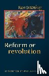 Luxemburg, Rosa - Reform or Revolution