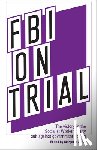 Jayko, Margaret - FBI on Trial: The Victory in the Socialist Workers Party Suit Against Government Spying