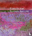 Morrison, George - Turning the Feather Around: My Life in Art