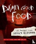 Omer, Mitch - Damn Good Food: 157 Recipes from Hell's Kitchen