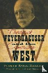 Healey, Judith Koll - Frederick Weyerhaeuser and the American West