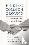 Bishop, Dave - Finding Common Ground