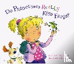 Coyle, Carmela LaVigna - Do Princesses Really Kiss Frogs?
