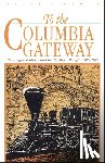 Lewty, Peter J. - To the Columbia Gateway