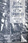 Hill, Edwin G. - In the Shadow of the Mountain: The Spirit of the CCC