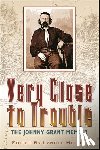 Meikle, Lyndel - Very Close to Trouble: The Johnny Grant Memoir