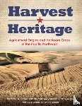 Scheuerman, Richard D. - Harvest Heritage: Agricultural Origins and Heirloom Crops of the Pacific Northwest