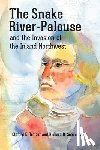 Trafzer, Clifford E. - The Snake River-Palouse and the Invasion of the Inland Northwest