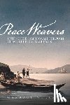 Wellman, Candace - Peace Weavers: Uniting the Salish Coast Through Cross-Cultural Marriages