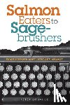 Donahue, Peter - Salmon Eaters to Sagebrushers: Washington's Lost Literary Legacy