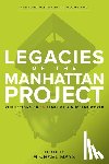 Mays, Michael - Legacies of the Manhattan Project: Reflections on 75 Years of a Nuclear World
