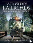 Burkhardt, D. C. Jesse - BACKWOODS RAILROADS REV /E