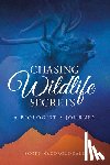 Scott McCorquodale - Chasing Wildlife Secrets: A Biologist's Journey