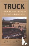 Jerome, John - Truck - On Rebuilding a Worn-Out Pickup and Other Post-Technological Adventures