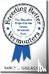 Gallagher, Nancy L. - Breeding Better Vermonters: The Eugenics Project in the Green Mountain State