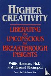 Harman, Willis W., Rheingold, Howard - Higher Creativity
