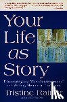 Rainer, Tristine - Your Life as Story