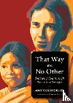 Carmichael, Amy - That Way and No Other