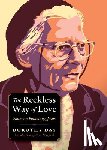Day, Dorothy - The Reckless Way of Love
