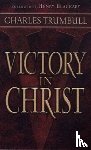 TRUMBULL, CHARLES - VICTORY IN CHRIST