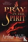 WALLIS, ARTHUR - PRAY IN THE SPIRIT