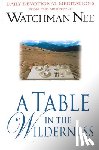 Watchman Nee - Table In The Wilderness, A