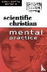 Hopkins, Emma Curtis - SCIENTIFIC CHRISTIAN MENTAL PRACTICE