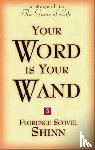 Shinn, Florence Scovel (Florence Scovel Shinn) - Your Word is Your Wand