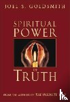 Goldsmith, Joel S. - The Spiritual Power of Truth