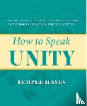 Hayes, Temple (Temple Hayes) - How to Speak Unity
