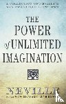 Goddard, Neville (Neville Goddard ) - The Power of Unlimited Imagination
