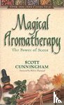 Cunningham, Scott - Magical Aromatherapy