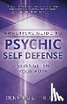 Phillips, Osborne - Practical Guide to Psychic Self-Defense: Strengthen Your Aura