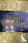 González-Wippler, Migene - The Complete Book of Amulets & Talismans the Complete Book of Amulets & Talismans