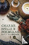Malbrough, Ray T. - Charms, Spells, and Formulas: For the Making and Use of Gris Gris Bags, Herb Candles, Doll Magic, Incenses, Oils, and Powders