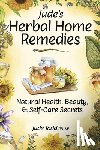 Todd, Jude - Jude's Herbal Home Remedies: Natural Health, Beauty & Self-Care Secrets