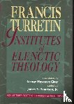 Francis Turretin, George Musgrave Giger - Institutes of Elenctic Theology