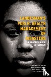 Landesman, Linda Young - Landesman's Public Health Management of Disasters