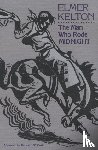 Kelton, Elmer, Davis, Kenneth W. - The Man Who Rode Midnight