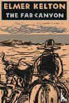 Kelton, Elmer - The Far Canyon: Volume 41