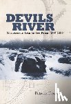 Dearen, Patrick - Devils River: Treacherous Twin to the Pecos, 1535-1900