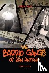 Tapia, Mike - The Barrio Gangs of San Antonio, 1915-2015