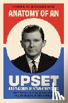 Broussard, James H. - Anatomy of an Upset: And the Birth of a Two-Party State