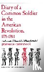  - Diary of a Common Soldier in the American Revolution, 1775–1783