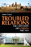 Clymer, Kenton - Troubled Relations: The United States and Cambodia Since 1870